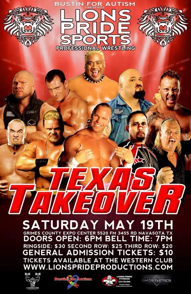 Bustin' 4 Autism Presents - Lions Pride Sports Professional Wrestling Texas Takeover Saturday, May 19, 2018 - Grimes County Expo Center 5520 FM-3455, Navasota, TX